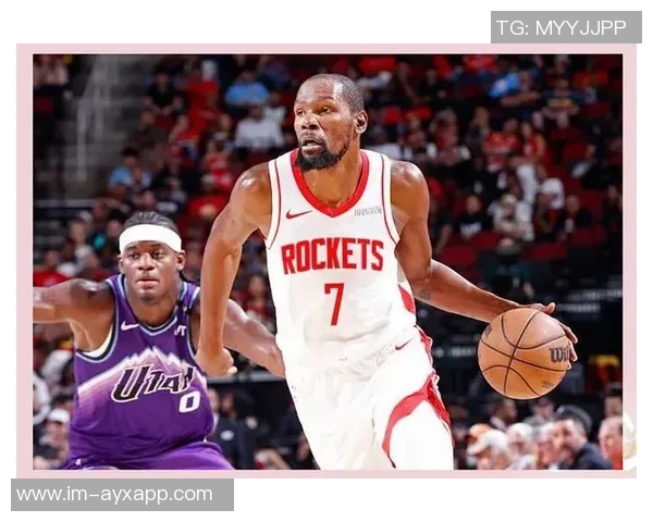 火箭队迎来KD加盟休斯敦进攻实力大幅提升再创辉煌